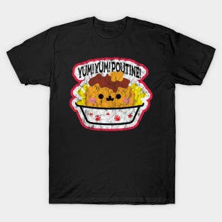 Yum! Yum! Poutine! T-Shirt